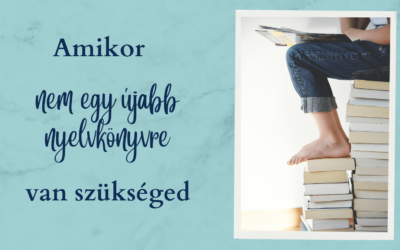 NEM EGY ÚJABB NYELVKÖNYVRE VAN SZÜKSÉGED, HANEM EGY JÓ STRATÉGIÁRA!